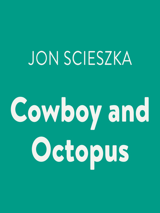 Title details for Cowboy and Octopus by Jon Scieszka - Available